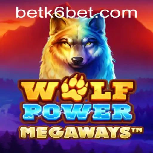 The World of WolfPowerMega and k6bet PH Login